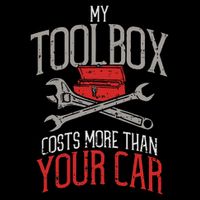 My Toolbox Costs More Than Your Car Funny Auto Mechanic T-Shirt