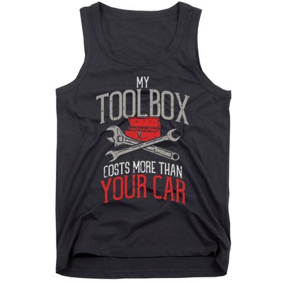 My Toolbox Costs More Than Your Car Funny Auto Mechanic Tank Top