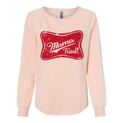 Mama Tried Country Outlaw Music Western Womens California Wash Sweatshirt