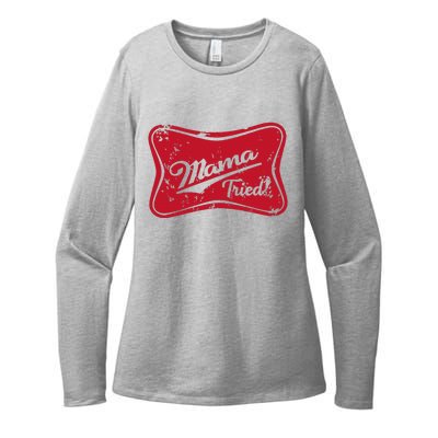 Mama Tried Country Outlaw Music Western Womens CVC Long Sleeve Shirt