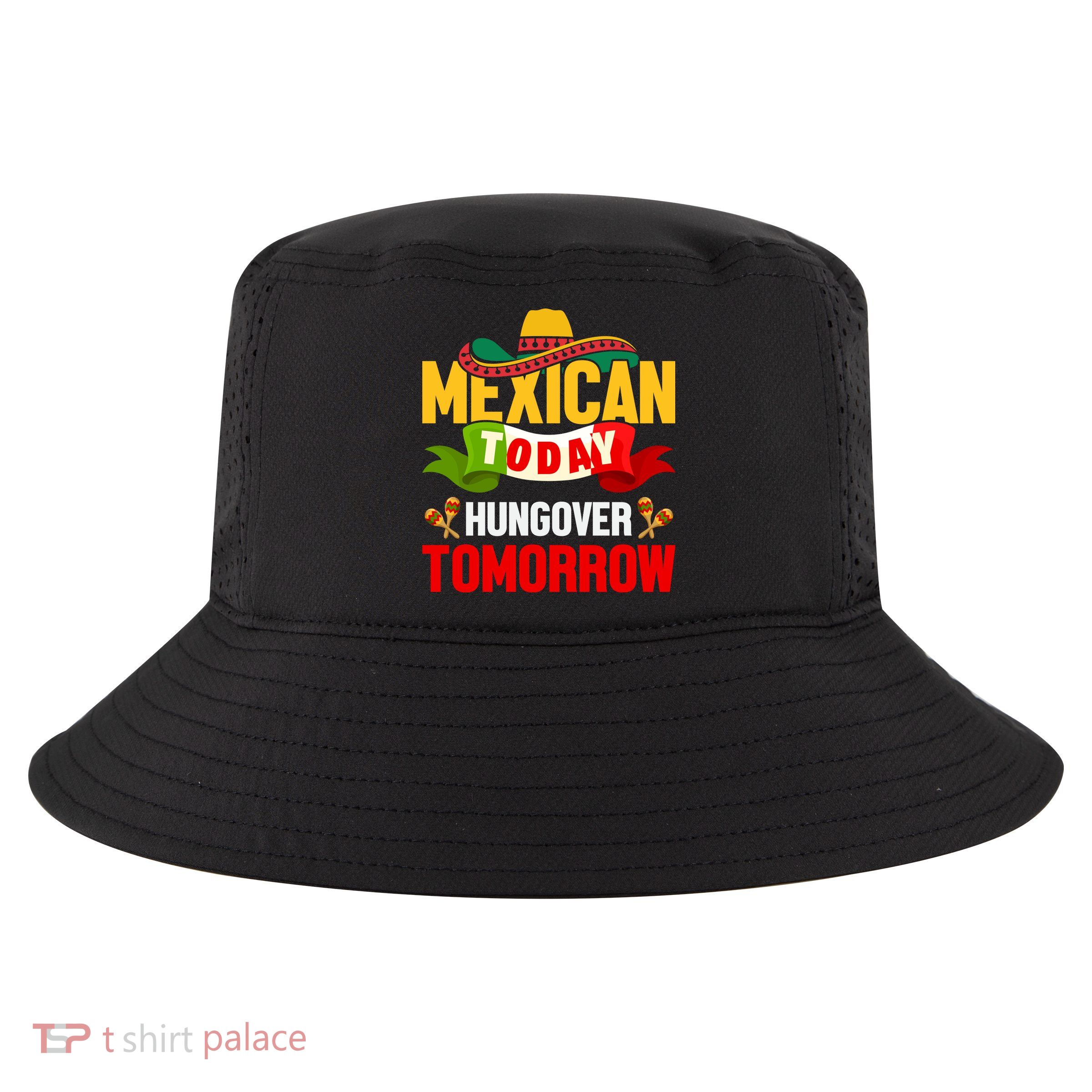 Mexican Today Cinco De Mayo T Cool Comfort Performance Bucket Hat