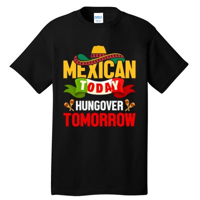 Mexican Today Cinco De Mayo T Tall T-Shirt