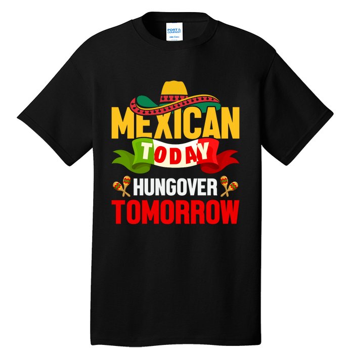 Mexican Today Cinco De Mayo T Tall T-Shirt