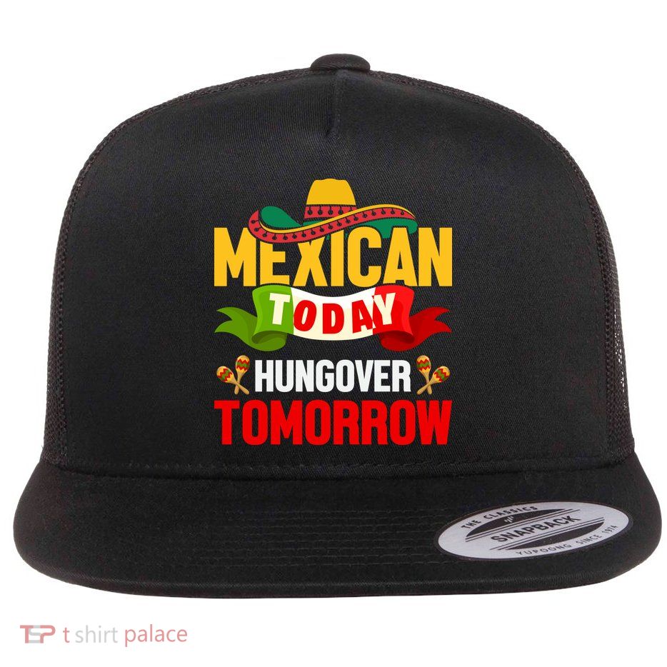 Mexican Today Cinco De Mayo T Flatbill Hat