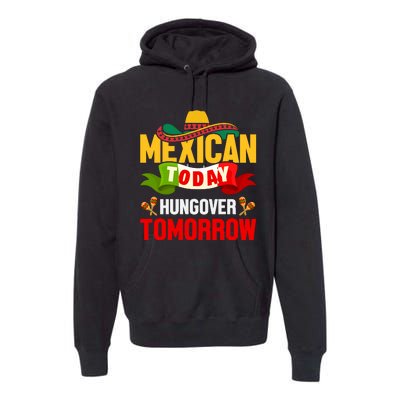 Mexican Today Cinco De Mayo T Premium Hoodie