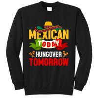 Mexican Today Cinco De Mayo T Tall Sweatshirt