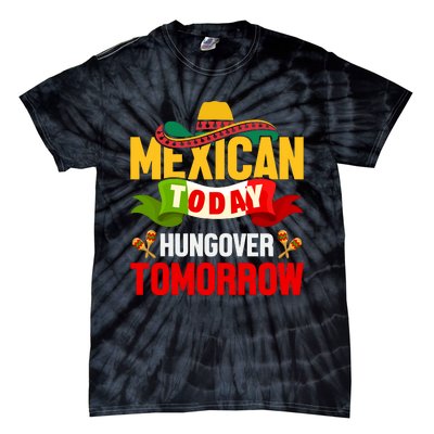 Mexican Today Cinco De Mayo T Tie-Dye T-Shirt