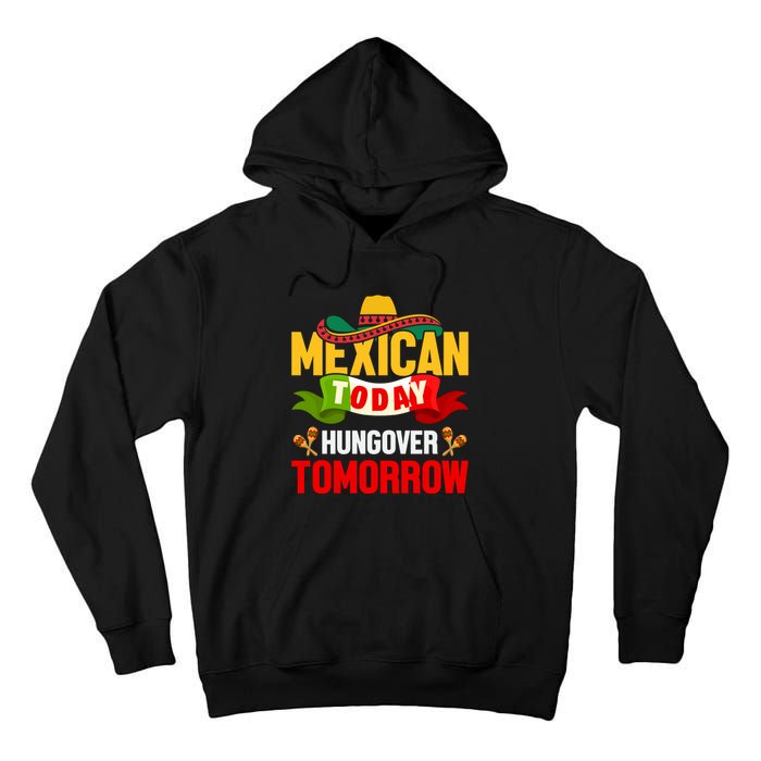 Mexican Today Cinco De Mayo T Tall Hoodie