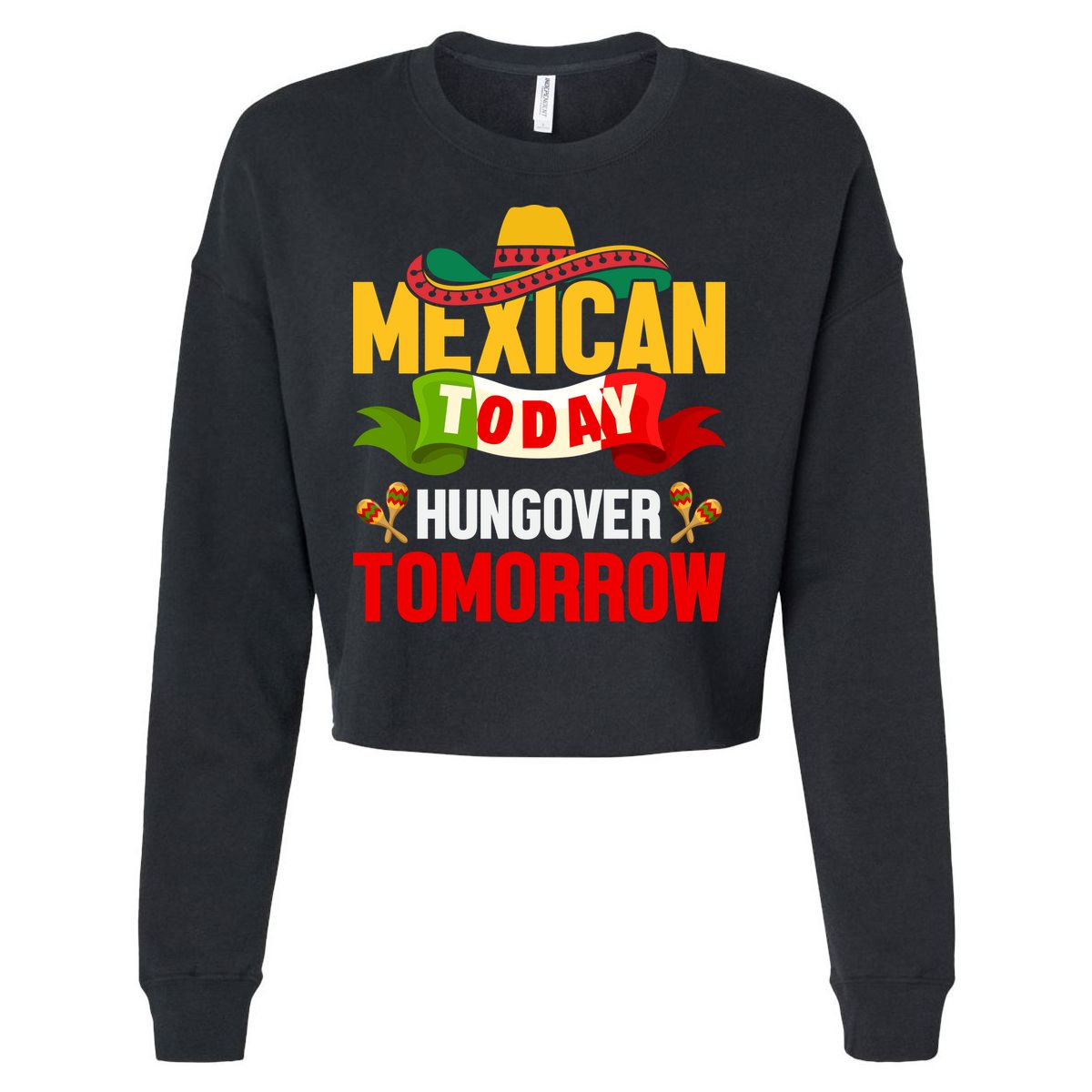 Mexican Today Cinco De Mayo T Cropped Pullover Crew