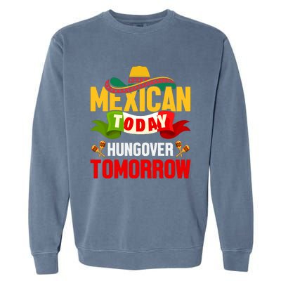 Mexican Today Cinco De Mayo T Garment-Dyed Sweatshirt