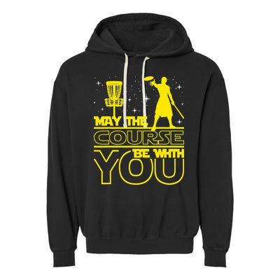May The Course Be With You - Disc Golf Player Disc Golfer Garment-Dyed Fleece Hoodie