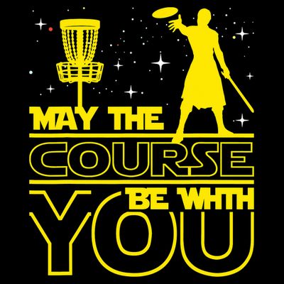 May The Course Be With You - Disc Golf Player Disc Golfer T-Shirt