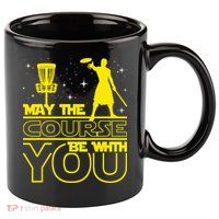 May The Course Be With You - Disc Golf Player Disc Golfer 11oz C Handle Ceramic Mug