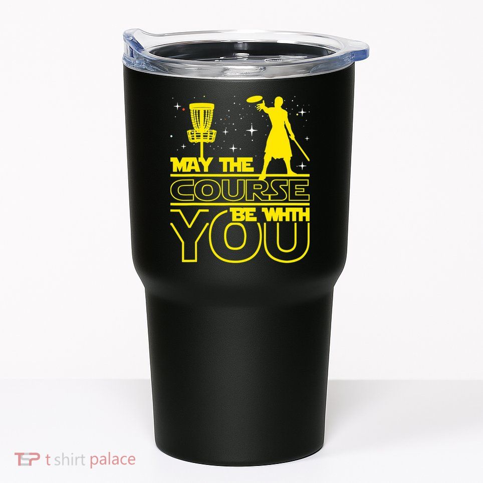 May The Course Be With You - Disc Golf Player Disc Golfer Tumbler