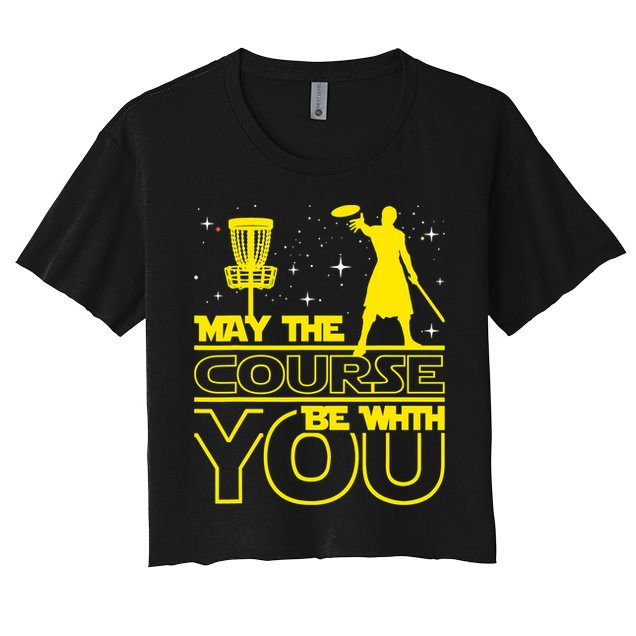 May The Course Be With You - Disc Golf Player Disc Golfer Women's Crop Top Tee