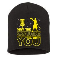 May The Course Be With You - Disc Golf Player Disc Golfer Short Acrylic Beanie