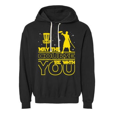 May The Course Be With You - Disc Golf Player Disc Golfer Garment-Dyed Fleece Hoodie