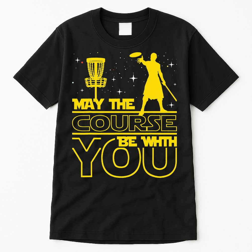 May The Course Be With You - Disc Golf Player Disc Golfer Tall T-Shirt