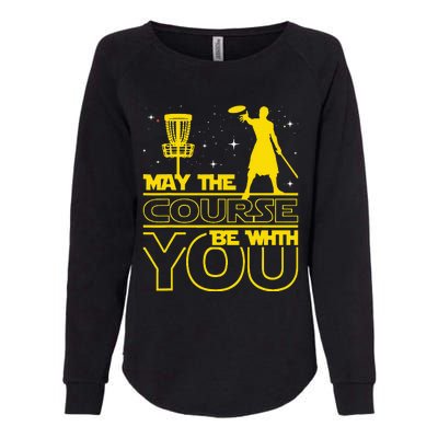 May The Course Be With You - Disc Golf Player Disc Golfer Womens California Wash Sweatshirt