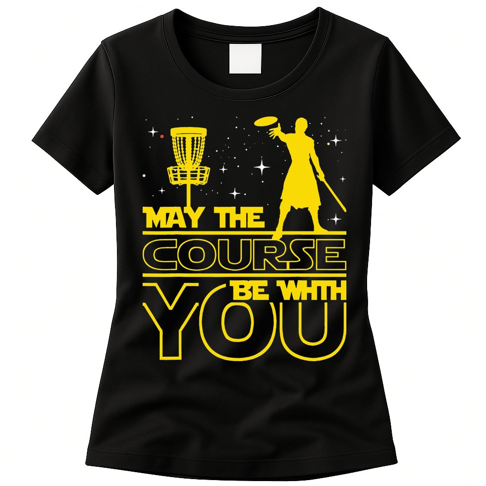 May The Course Be With You - Disc Golf Player Disc Golfer Womens T-Shirt