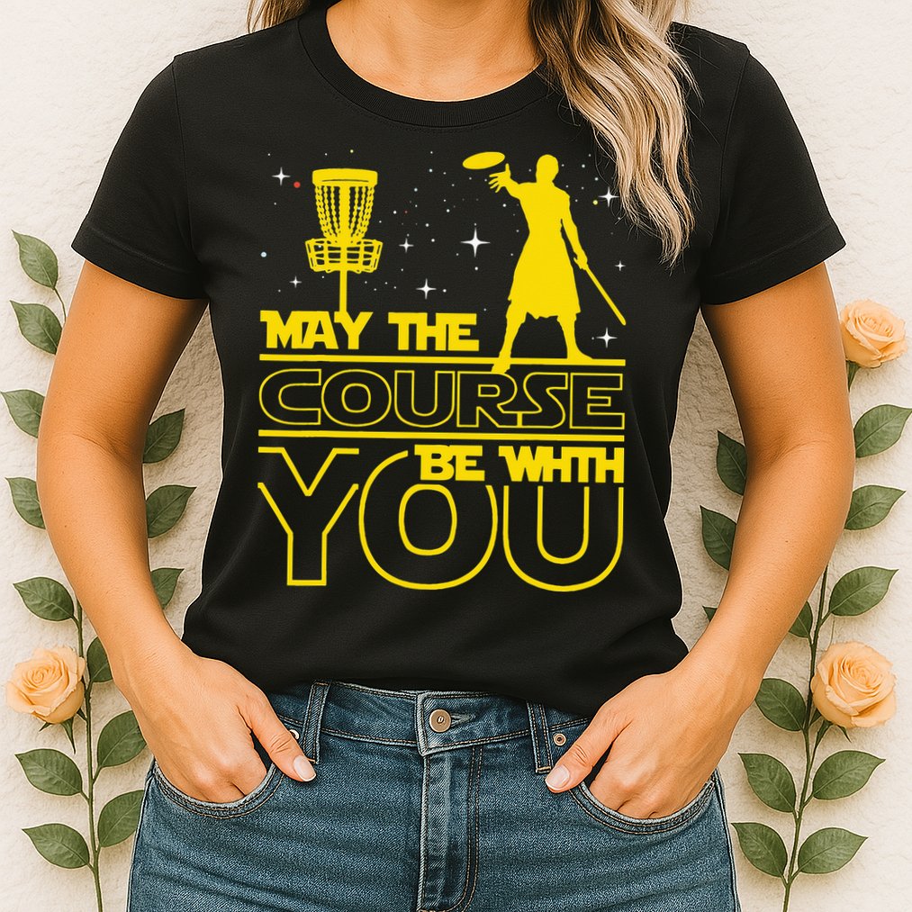 May The Course Be With You - Disc Golf Player Disc Golfer Womens T-Shirt