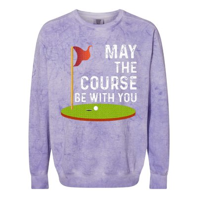 May The Course Be With You Golf Golfing Funny Colorblast Crewneck Sweatshirt