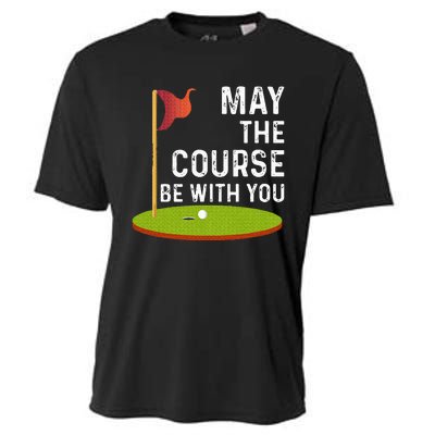 May The Course Be With You Golf Golfing Funny Cooling Performance Crew T-Shirt