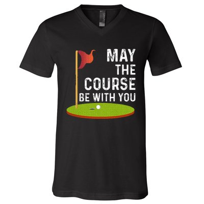 May The Course Be With You Golf Golfing Funny V-Neck T-Shirt