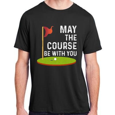 May The Course Be With You Golf Golfing Funny Adult ChromaSoft Performance T-Shirt