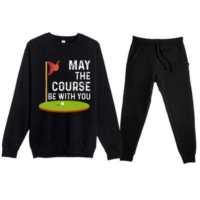 May The Course Be With You Golf Golfing Funny Premium Crewneck Sweatsuit Set