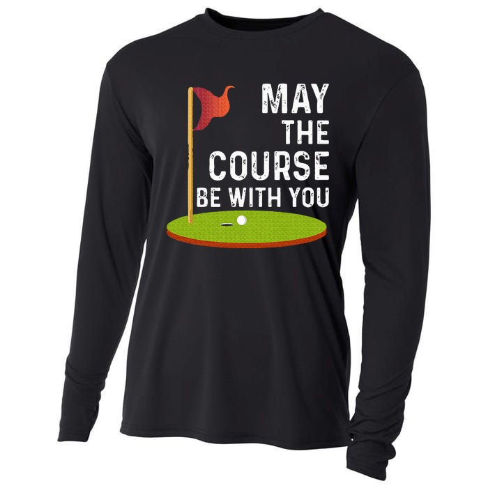 May The Course Be With You Golf Golfing Funny Cooling Performance Long Sleeve Crew