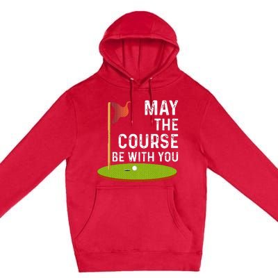 May The Course Be With You Golf Golfing Funny Premium Pullover Hoodie