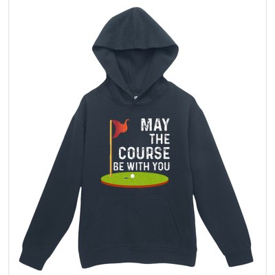 May The Course Be With You Golf Golfing Funny Urban Pullover Hoodie