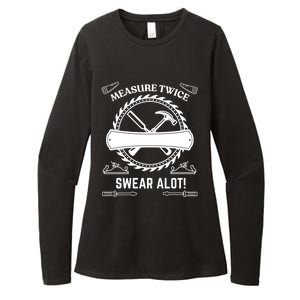 Measure Twice Cut Once Swear A Lot Gift Womens CVC Long Sleeve Shirt