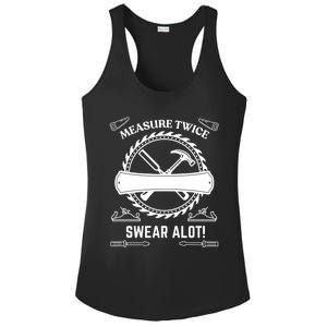 Measure Twice Cut Once Swear A Lot Gift Ladies PosiCharge Competitor Racerback Tank