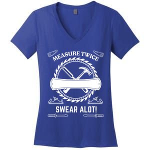 Measure Twice Cut Once Swear A Lot Gift Women's V-Neck T-Shirt