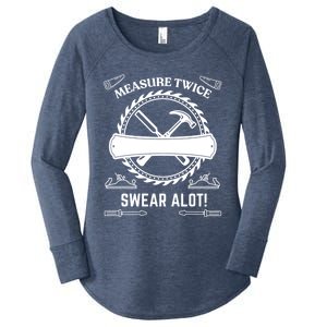 Measure Twice Cut Once Swear A Lot Gift Women's Perfect Tri Tunic Long Sleeve Shirt