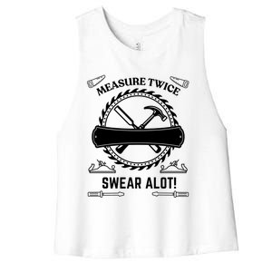 Measure Twice Cut Once Swear A Lot Gift Women's Racerback Cropped Tank