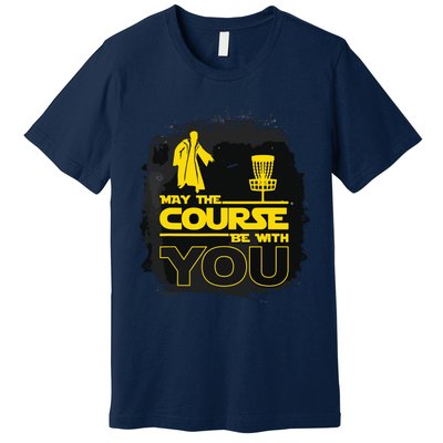 May The Course Be With You Funny Disc Golf Premium T-Shirt