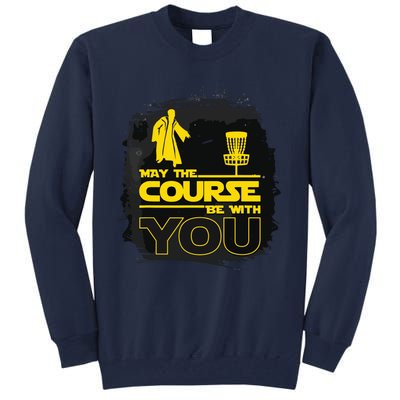 May The Course Be With You Funny Disc Golf Tall Sweatshirt