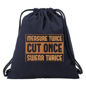 Measure Twice Cut Once Swear Thrice Gift Drawstring Bag