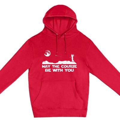 May The Course Be With You Golf Player Cool Golfing Golfer Premium Pullover Hoodie