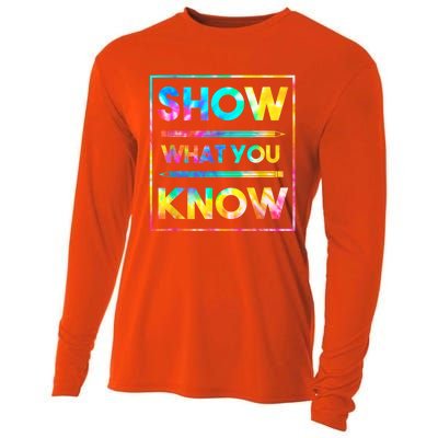 Motivational Testing Day Shirt Teacher Show What You Know Cooling Performance Long Sleeve Crew