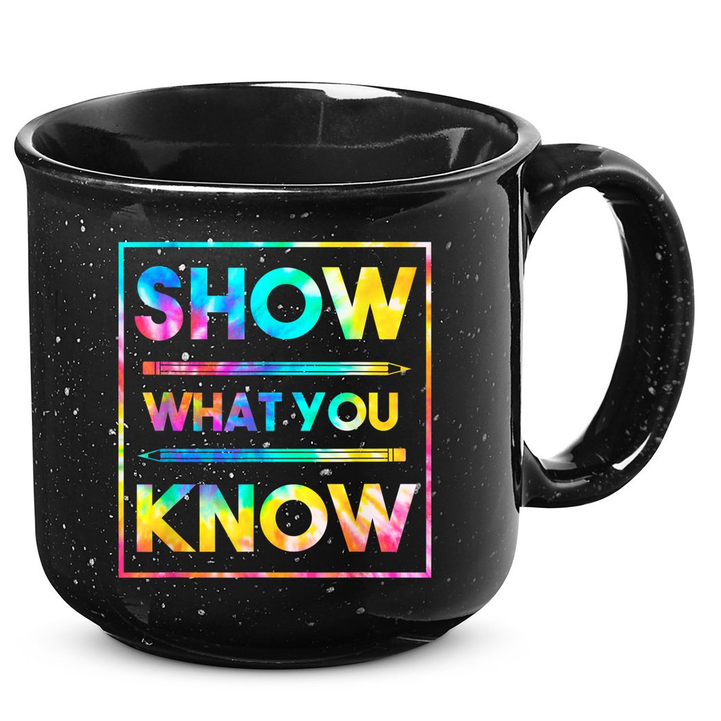 Motivational Testing Day Shirt Teacher Show What You Know 15oz Campfire Ceramic Mug