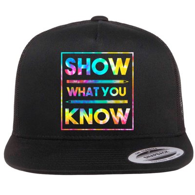 Motivational Testing Day Shirt Teacher Show What You Know Flatbill Hat
