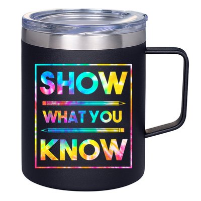 Motivational Testing Day Shirt Teacher Show What You Know 12oz Stainless Steel Coffee Mug