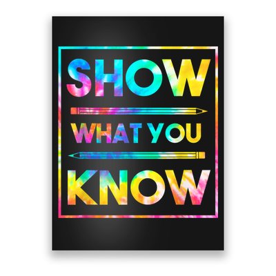 Motivational Testing Day Shirt Teacher Show What You Know Poster