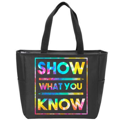 Motivational Testing Day Shirt Teacher Show What You Know Zip Tote Bag