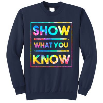 Motivational Testing Day Shirt Teacher Show What You Know Sweatshirt