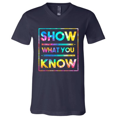 Motivational Testing Day Shirt Teacher Show What You Know V-Neck T-Shirt